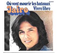 Jairo - 45 tours Jairo :Ou vont mourir les bateaux/Vivre libre