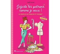 J'ajuste les patrons comme je veux ! - 32 modèles de manche et poignet