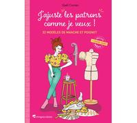 J'ajuste les patrons comme je veux ! - 32 modèles de manche et poignet - Gaël Cuvier - Creapassions - broché - Guide