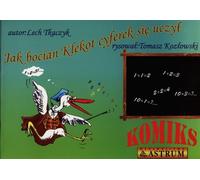 Jak bocian Klekot cyferek się uczyć z CD - Lech Tkaczyk (Comics für Kinder auf Polnisch)