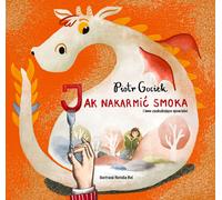 Jak nakarmiæ smoka Piotr Gociek (Buch auf Polnisch)