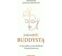 Jak nie być buddystą - Dzongsar Jamyang Khyentse (littérature, religion en polonais)