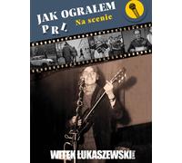 Jak ograłem PRL - Witek Łukaszewski (Prosa auf Polnisch)