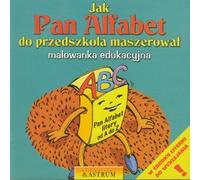 Jak Pan Alfabet do przedszkola maserował - Lech Tkaczyk (Märchen für Kinder auf Polnisch)