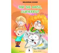 Jak siê masz Cukierku Waldemar Cichoñ (Buch auf Polnisch)
