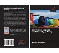 Jak Wielkie Imperia Kszta¿Towa¿Y Histori¿