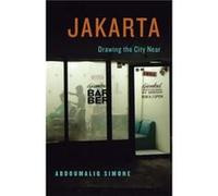 Jakarta Drawing the City Near by AbdouMaliq Simone Abdoumaliq Simone, (Auteur)