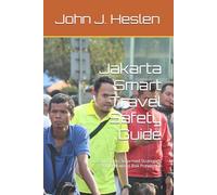Jakarta Smart Travel Safety Guide: Local Insights, Informed Strategies, and Real-world Risk Prevention
