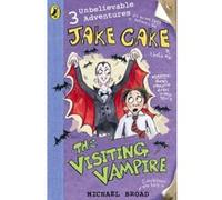 jake cake , the visiting vampire Broad, Michael (Auteur)