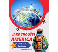 Jake Chooses America: This Children's Book Encourages Meaningful Conversations With Your Child About The Greatness Of Our Country. Providing The ... In Them A Sense Of Patriotism And Pride.