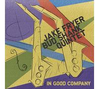 Jake Fryer / Bud Shank Quintet - in Good Company