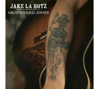 Jake la Botz - Graveyard Jones [Import]