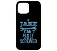 Jake Name If Can't Fix It Personal Husband Handy Man Builder Coque pour iPhone 16 Pro Max