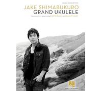 Jake Shimabukuro Grand Ukulele: Ukulele Transcriptions