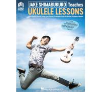 Jake Shimabukuro Teaches Ukulele Lessons: Learn Notes, Chords, Songs, and Playing Techniques From the Master of Modern Ukulele; Ukulele Lessons With Online Audio and Full-length Online Video