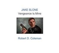 Jake Slone: Vengeance Is Mine