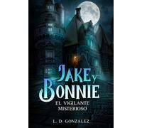 Jake Y Bonnie: El Vigilante Misterioso: 2