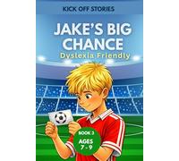 Jake's Big Chance: An Easy Football Story for Dyslexic Readers Ages 7-9