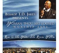 Jakes, T.D. - Woman Thou Art Loosed 2002: Run to The Water