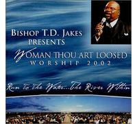 Jakes, T.D. - Woman Thou Art Loosed: Worship 2002-Run to Water