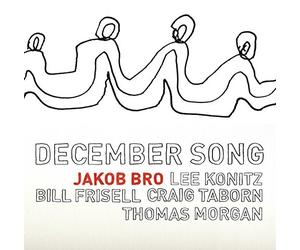 Jakob Bro & Bill Frisell & Lee Konitz & Craig Taborn & Thomas Morgan - Jakob Bro & Bill Frisell & Lee Konitz & Craig Taborn & Thomas Morgan: December Song [CD]