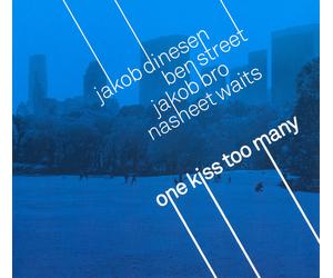 Jakob Dinesen/Ben Street/Jakob Bro/Nasheet Waits One Kiss Too Many (CD) Album