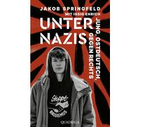 Jakob Springfeld Unter Nazis. Jung, ostdeutsch, gegen Rechts (Poche)