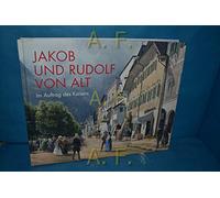 Jakob und Rudolf von Alt - Im Auftrag des Kaisers