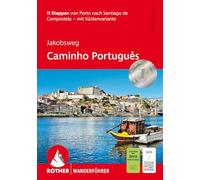 Jakobsweg - Caminho Português: 11 Etappen von Porto nach Santiago de Compostela - mit Küstenvariante. Mit GPS-Tracks