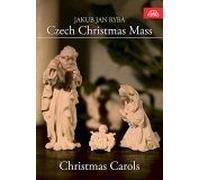 Jakub Jan Ryba: Czech Christmas Mass - Christmas Carols