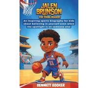 Jalen Brunson for Young Readers: An Inspiring Sports Biography For Kids About Believing In Yourself Even When The Spotlight Is On Someone Else