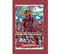 Jalen Brunson: The Boy whose Dreams Came True( Basketball Biography Books for Kids)