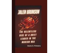 JALEN BRUNSON: The Relentless Rise of a Quiet Leader in the Modern NBA