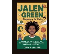 jalen green biography for kids: Above the Rim: A Story of Determination, Dedication, and Daring to Dream Big