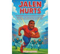 Jalen Hurts: An Inspiring Sports Biography for Young Readers - The True Story of a Boy Who Dreamed Big and Became an NFL Star