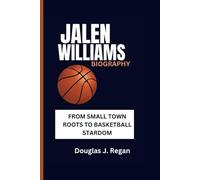 JALEN WILLIAMS BIOGRAPHY: FROM SMALL TOWN ROOTS TO BASKETBALL STARDOM