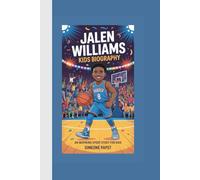 JALEN WILLIAMS KIDS BIOGRAPHY: The Inspiring Story of a Rising Star Shooting Guard - An Inspiring Sports Story