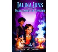 Jalina Jons and the Magic Goblet of Gyantor: A Magical Fantasy Adventure perfect for ages 9-14, Grades 4-8