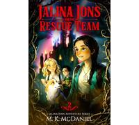 Jalina Jons and the Rescue Team: A Magical Fantasy Adventure perfect for ages 9-14, Grades 4-8