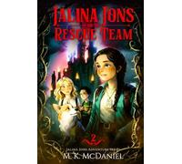 Jalina Jons and the Rescue Team: A Magical Fantasy Adventure perfect for ages 9-14, Grades 4-8