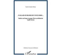 J'allais oublier de vous dire Xavier Arsene-Henry (Auteur)