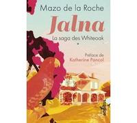 Mazo De La Roche – Jalna. La saga des Whiteoak – Volume 1 – Préface de Katherine Pancol – Broché