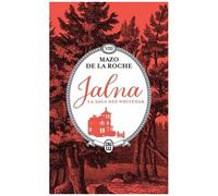 Jalna : La Saga Des Whiteoak Tome 8 - Les Sortilèges De Jalna - Le Centenaire De Jalna