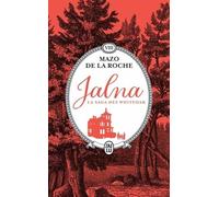 Jalna : La Saga Des Whiteoak Tome 8 - Les Sortilèges De Jalna - Le Centenaire De Jalna