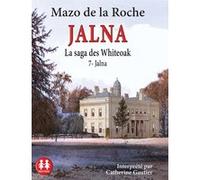 Jalna - Tome 7 Jalna Mazo De La Roche (Auteur), Catherine Gautier (Lu par), Simone Sallard (Traduction), Arnaud Mathon (Directeur éditorial), Anne Millischer (Directeur éditorial)