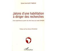 Jalons d'une habilitation à diriger des recherches Une expérience à partir du droit issu du traité OHADA - Sylvain Sorel Kuate Tameghe - L'harmattan - broché - Etude