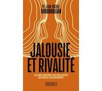 Jalousie et la rivalité - Les mécanismes inconscients qui nous gouvernent Jean-Michel Oughourlian (Auteur), Fabrice Midal (Directeur éditorial)