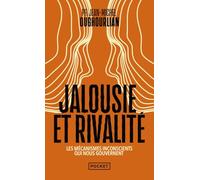 Jalousie et rivalité : Les mécanismes inconscients qui nous gouvernent