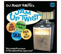Various Artists DJ Andy Smith's Jam Up Twist: The Dynamite Sounds of the (Vinyl)