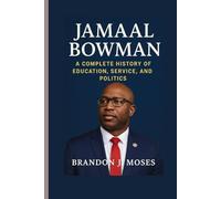 Jamaal Bowman: A Complete History of Education, Service, and Politics